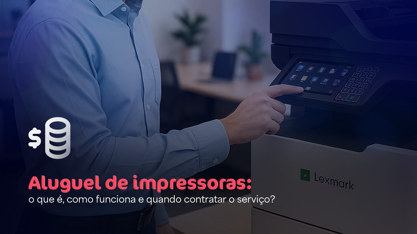 aluguel-de-impressoras-como-funciona-gomaq-mais-que-impressao