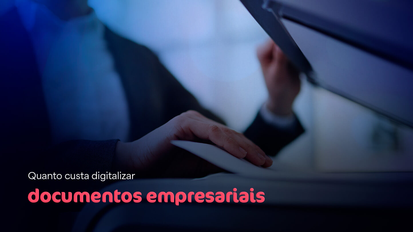 Quanto custa digitalizar documentos empresariais 