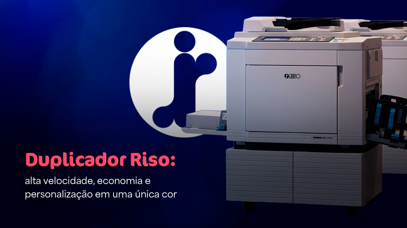 Duplicador Riso: alta velocidade, economia e personalização em uma única cor